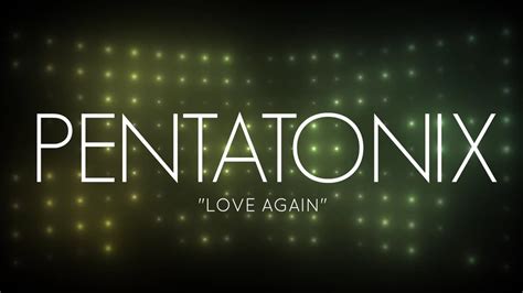 love again lyrics|love again lyrics pentatonix.